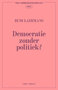 Democratie zonder politiek?